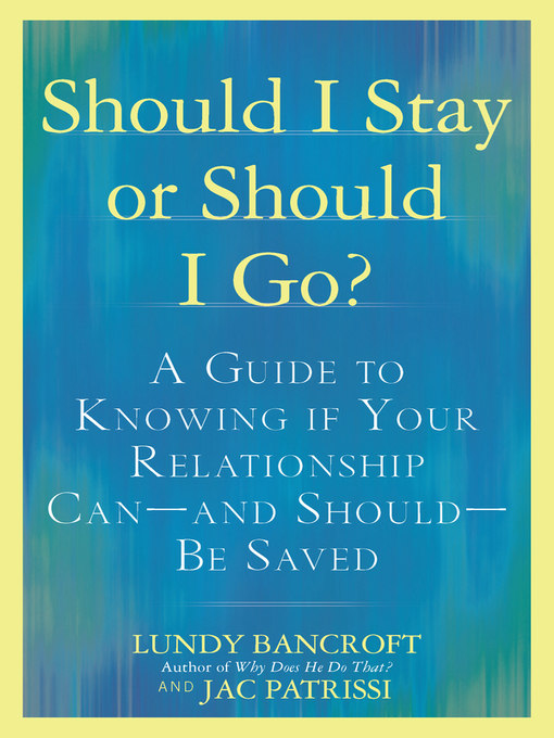 Title details for Should I Stay or Should I Go? by Lundy Bancroft - Available